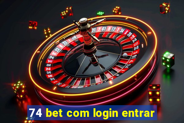 74 bet com login entrar